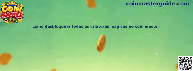Guia de como desbloquear todas as criaturas mágicas no Coin Master