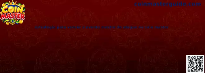 Estratégia para participar do evento Mestre do Ataque no Coin Master
