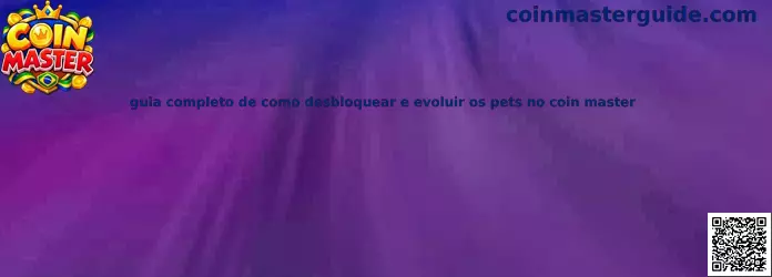 Guia completo para desbloquear e evoluir os pets no Coin Master
