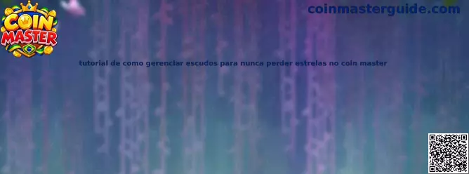 Tutorial de como gerenciar escudos para nunca perder estrelas no Coin Master