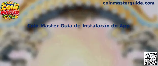 Coin Master Guia de Instalação do App