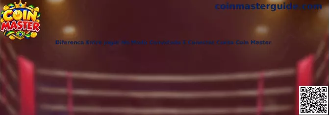 Diferença entre modos de jogo no Coin Master