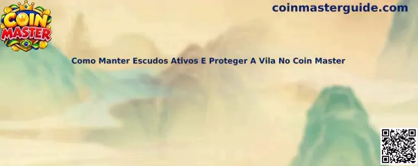 Como Manter Escudos Ativos E Proteger A Vila No Coin Master